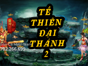 TỀ THIÊN ĐẠI THÁNH 2