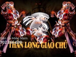 THẦN LONG GIÁO CHỦ